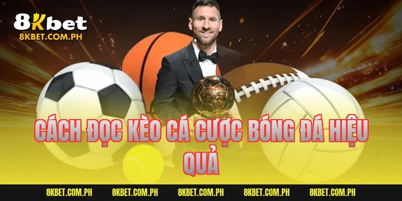 Cách đọc kèo cá cược bóng đá hiệu quả