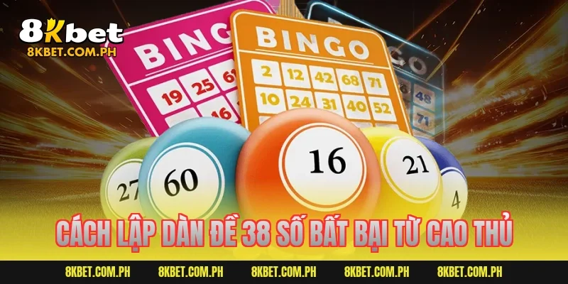 Cách lập dàn đề 38 số bất bại từ cao thủ