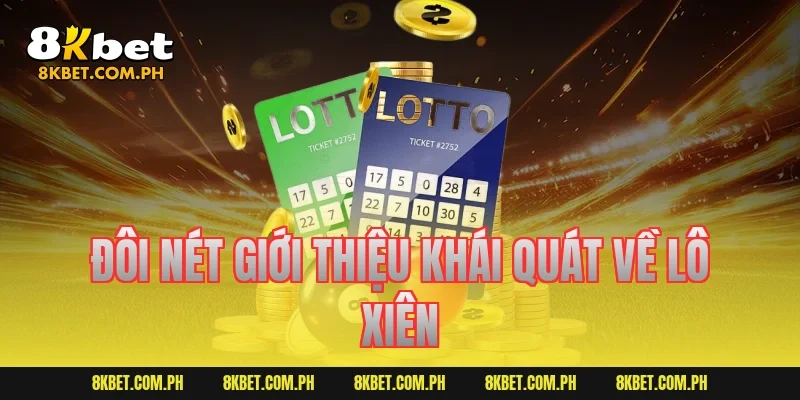 Đôi nét giới thiệu khái quát về lô xiên