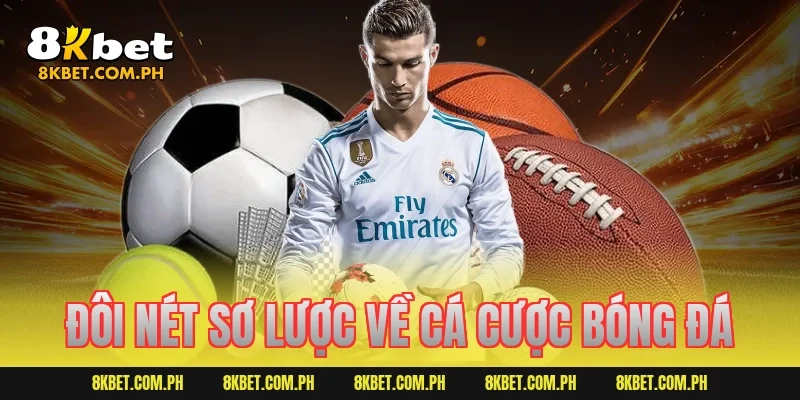 Đôi nét sơ lược về cá cược bóng đá