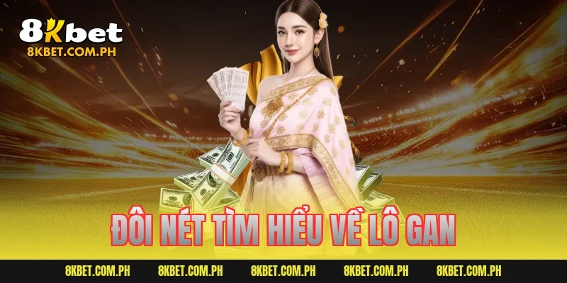 Đôi nét tìm hiểu về lô gan
