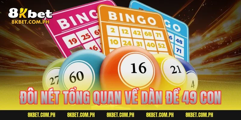 Đôi nét tổng quan về dàn đề 49 con