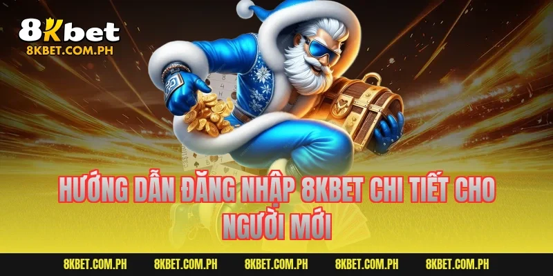 Hướng dẫn đăng nhập 8KBET chi tiết cho người mới