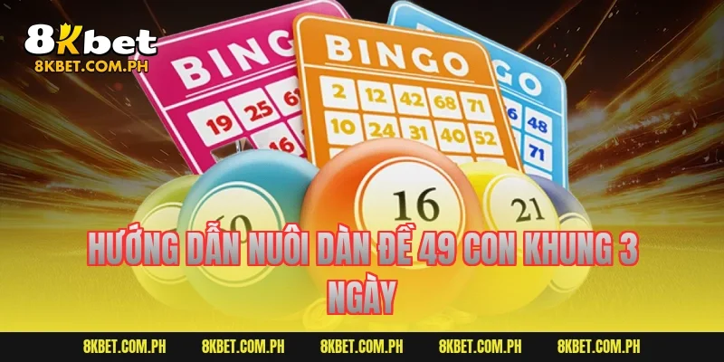 Hướng dẫn nuôi dàn đề 49 con khung 3 ngày