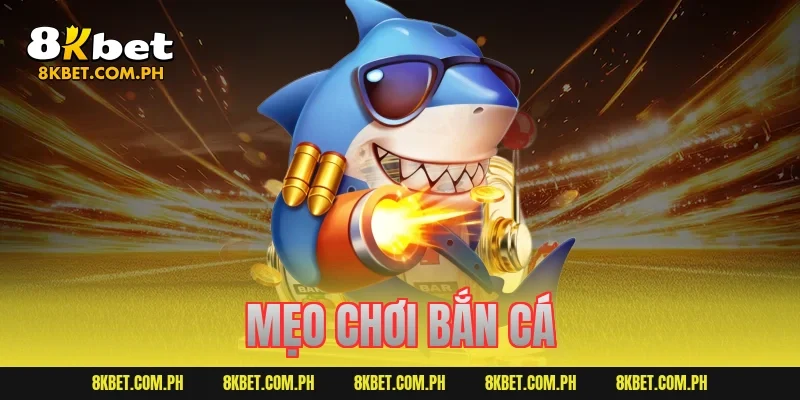mẹo chơi bắn cá