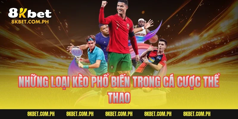 Những loại kèo phổ biến trong cá cược thể thao