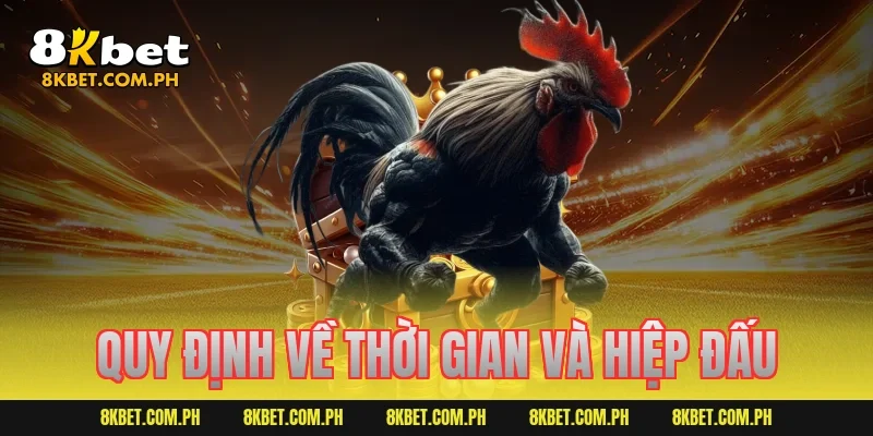 Quy định về thời gian và hiệp đấu