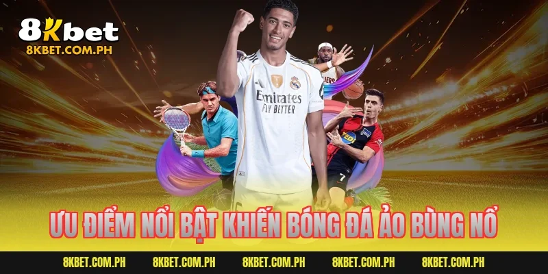 Ưu điểm nổi bật khiến bóng đá ảo bùng nổ