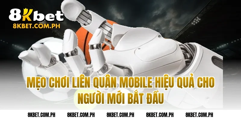 Mẹo Chơi Liên Quân Mobile Hiệu Quả Cho Người Mới Bắt Đầu